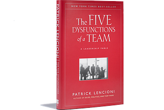 Why you should read “The Five Dysfunctions of a Team” ?