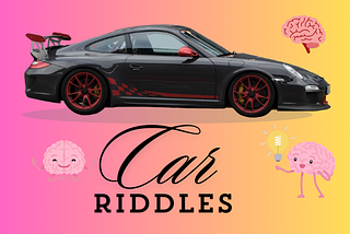 70+ Riddles About Cars With Answers Free