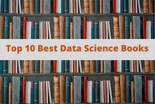 Top 10 Best Data Science Books (2022)