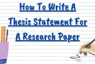 How To Write Research Paper Thesis Statement With Samples