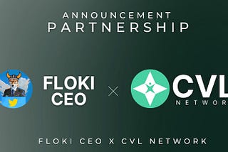 ✅We have great news: CVL Network is now partnering with Floki CEO.
