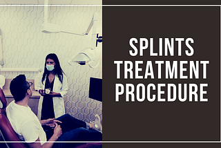 Splints Treatment Procedure