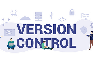 Version Control and Repositories- Backbone of the Development