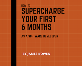 How to supercharge your first 6 months as a software developer