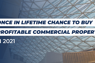 Once in Lifetime Chance to Buy Profitable Commercial Property in 2021