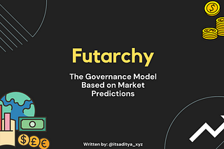 Futarchy: The Governance Model Based on Market Predictions