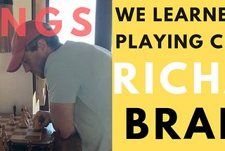 6 Unexpected Lessons We Learned from Playing Chess with Richard Branson