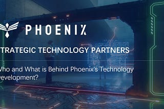 Introducing Phoenix’s Strategic Technology Partners