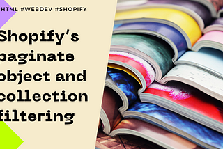 Shopify’s paginate object and collection filtering