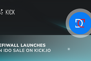 DEFIWALL Launches an IDO Sale on KICK.IO