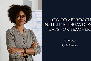 How to Approach Instilling Dress Down Days for Teachers | Jeff Horton | Special Education | Duluth…