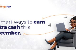 4 Smart Ways to Earn Extra Cash this December !