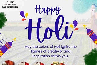 May the colors of Holi ignite the flames of inspiration and creativity within you.