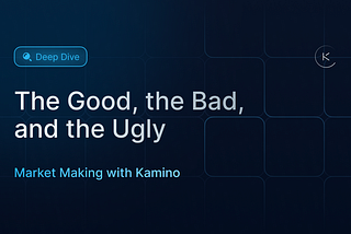 The Good, the Bad, and the Ugly: Market Making with Kamino