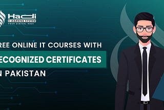 Free Online IT Courses with Recognized Certificates in Pakistan