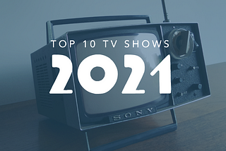 Top 10 TV Shows of 2021