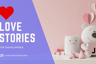 3 First Dates, Valentine’s Day Stories for Developers