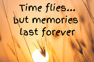 Time flies but memories last forever.…