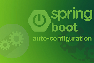 Spring Boot AutoConfiguration