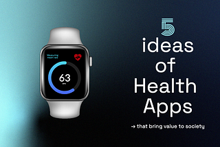 5 Health Apps Ideas To Compete On the Market