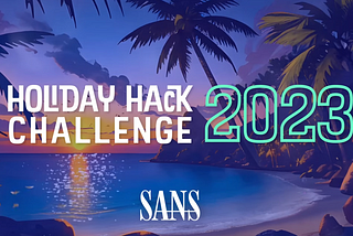 2023 SANS Holiday Hack Challenge