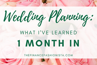 Wedding Planning: What I’ve Learned One Month In