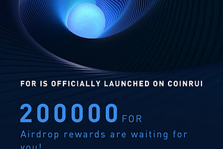 FOR is officially launched on CoinRui, 200000 FOR Airdrop rewards are waiting for you!
