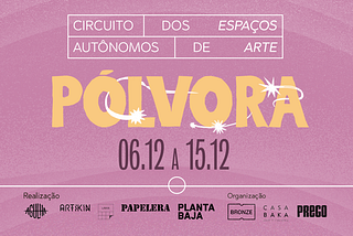 Circuito "Pólvora" dos espaços autônomos de arte em Porto Alegre ocorre de 6 a 15 de dezembro