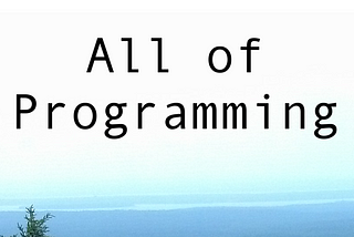 What I Talk About When I Talk About Programming and Others