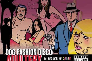 Dog Fashion Disco’s ‘Adultery’ is a Twisted and Catchy Concept Album Unlike Any Other