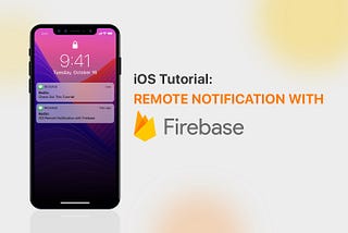 [iOS] Remote Notification with Firebase Tutorial