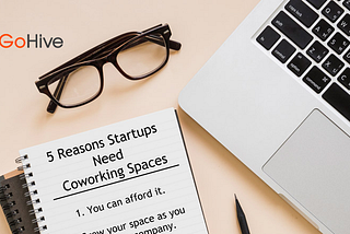 5 Reasons Why Startups Need Coworking Spaces