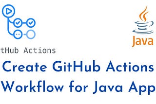 Automating Java Application Builds and Releases with GitHub Actions