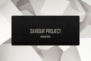 Saviour Project Whitepaper