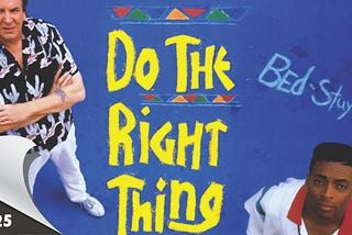 Take 25: Do the Right Thing