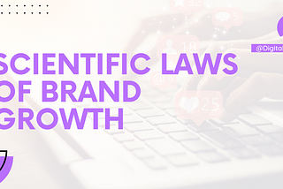 Revolutionize Your Marketing Strategy with the Scientific Laws of Brand Growth