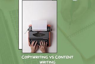Copywriting vs Content writing.