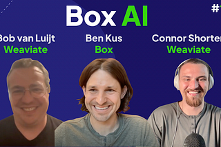 Enterprise AI at Scale — Weaviate Podcast #120 with Ben Kus and Bob van Luijt