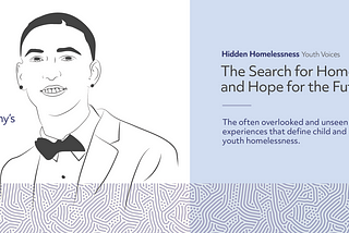 Hidden Homelessness: Youth Voices — The Search for Home and Hope for the Future [Anthony’s Story]