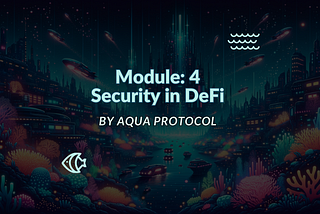 Module: 4 Security in DeFi