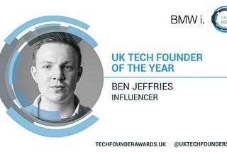 Ben Jeffries, CEO & Founder of Influencer, Wins ‘BMW Group UK Tech Founder of the Year 2018’ Award