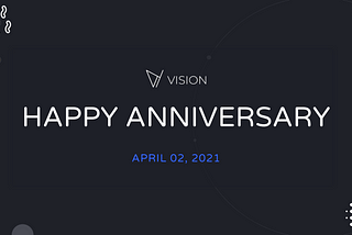 Vision‘s first anniversary 🎉