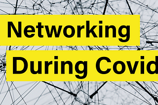 Networking during Covid-19 in 3 steps!