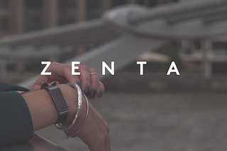 FROM A TO Z: INTRODUCING ZENTA