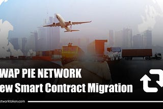 Swap Pie Network — New Smart Contract Migration