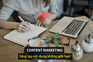 Làm thế nào sáng tạo nội dung Digital Marketing?