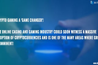 Crypto Gaming a ‘Game Changer’!