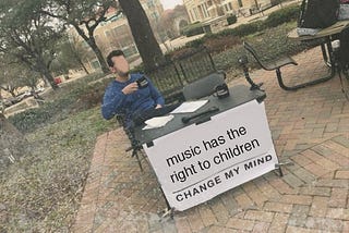 Music Has The Right To Children.