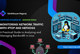 Monitoring Network Traffic with Tools like iftop and NetHogs