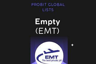 ProBit Global Lists EMPTY (EMT)